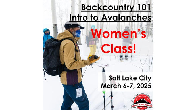 Backcountry 101: Introduction to Avalanches - WOMEN'S CLASS | Salt Lake City | March 6 & 7, 2025