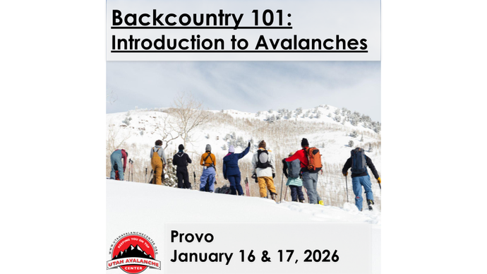 Backcountry 101: Introduction to Avalanches | Provo | January 16 & 17, 2026