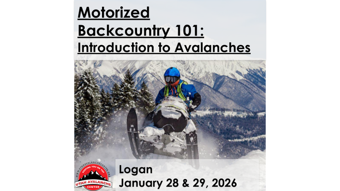 Motorized Backcountry 101: Introduction to Avalanches | Logan | January 28 & 29, 2026