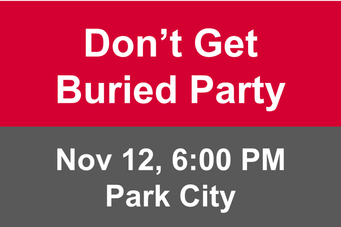 Park City Don't Get Buried Party - Nov 12